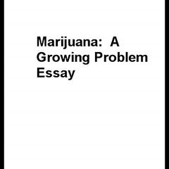 How To Write Marijuana:  A Growing Problem Essay [1006 words] [Download] Florida Pembroke Pines