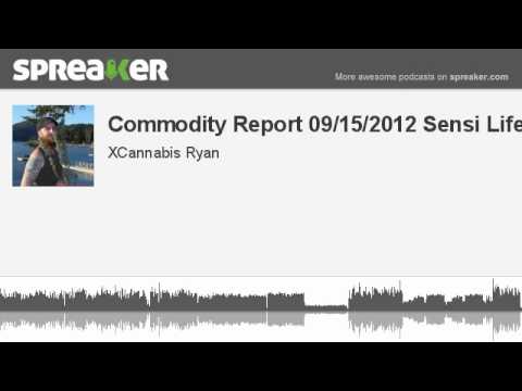 Commodity Report 09/15/2012 Sensi Life Liberty Radio