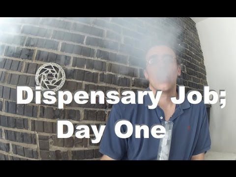 Dispensary Job; Day One