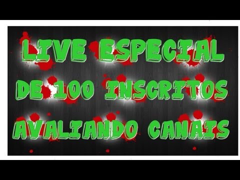 AVALIANDO CANAIS ESPECIAL 100 INSCRITOS