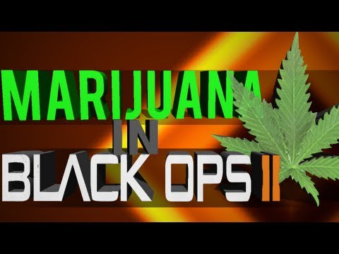 Marijuana in Black Ops 2!!!