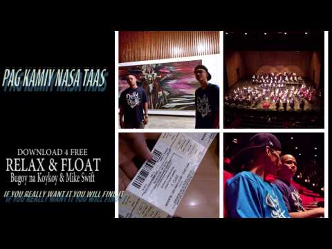 PAG KAMIY NASA TAAS ft. Bugoy Na Koykoy & Mike Swift (RELAX & FLOAT)