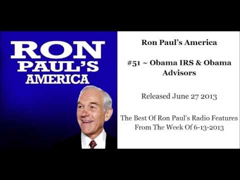 Ron Paul's America - Obama IRS & Obama Advisors