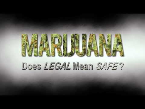 Marijuana: Does Legal Mean Safe?