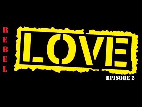 Rebel Love Show Episode 2