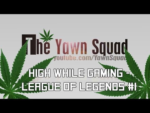 High While Gaming - League of Legends #1