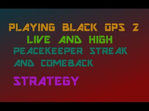 HIGH AND LIVE- Intense comeback with PeaceKeeper! Strategy/Tactics BO2 2014 (HD)