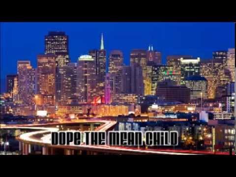 San Francisco  - Dope The Mean Child 2014 Promo